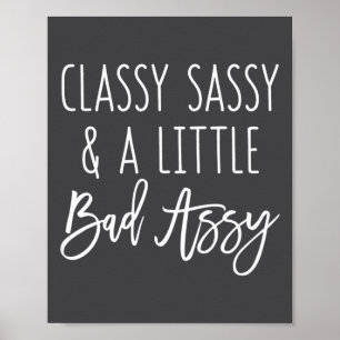 Epic Assy Gfit Little Saying Classy Sassy Bad Poster