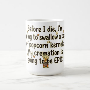 Epic Cremation Popcorn Kernels Funny Coffee Mug