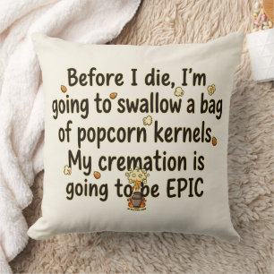 Epic Cremation Popcorn Kernels Funny Cushion