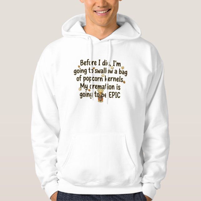 Epic Cremation Popcorn Kernels Funny Hoodie (Front)