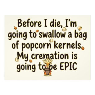 Epic Cremation Popcorn Kernels Funny Photo Print