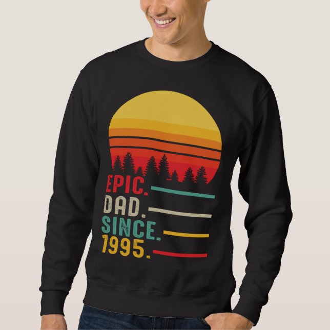 Epic Dad Since 1995 Happy Fathers Day Sweatshirt (Front)