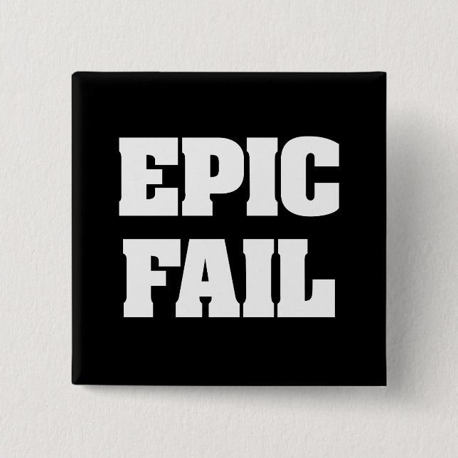 Epic Fail 15 Cm Square Badge (Front)