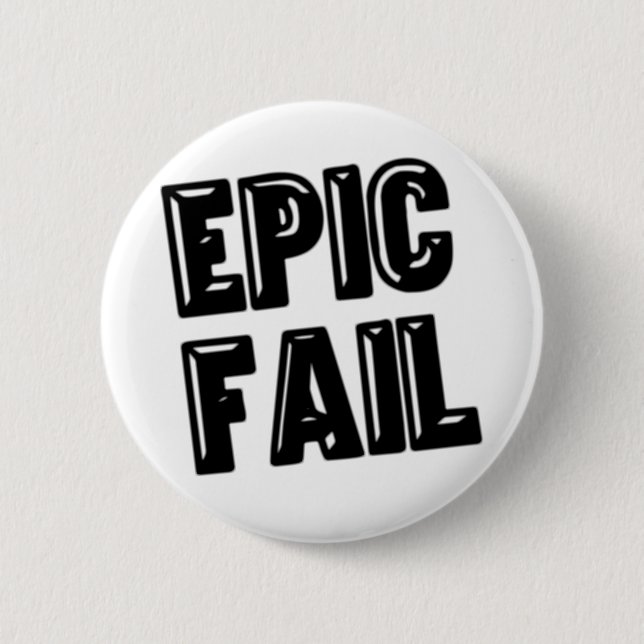 Epic Fail 6 Cm Round Badge (Front)