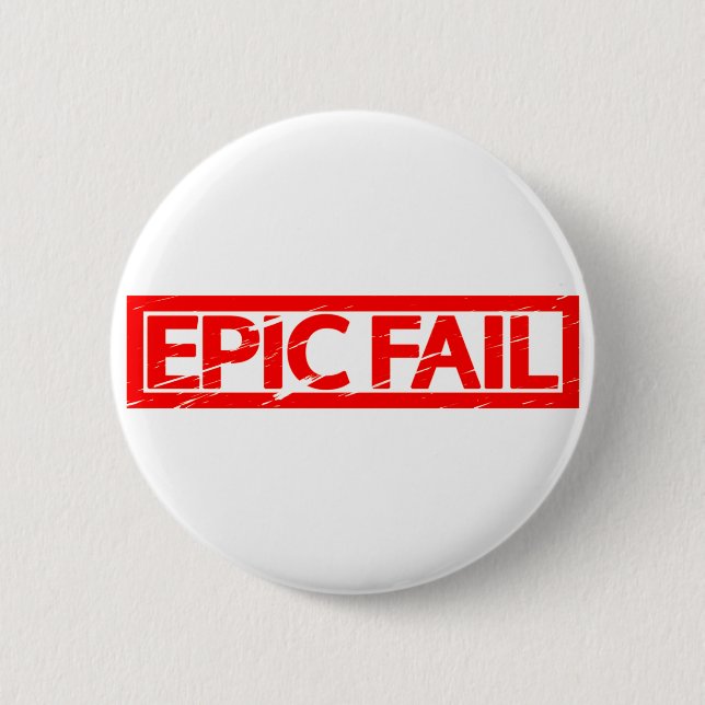 Epic Fail Stamp 6 Cm Round Badge (Front)