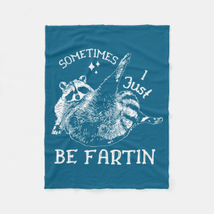 Epic Farting Humor Sometimes I Raccoon Just Fleece Blanket