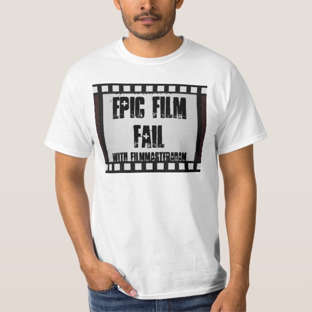 Epic Film Fail Shirt 1 (Front)