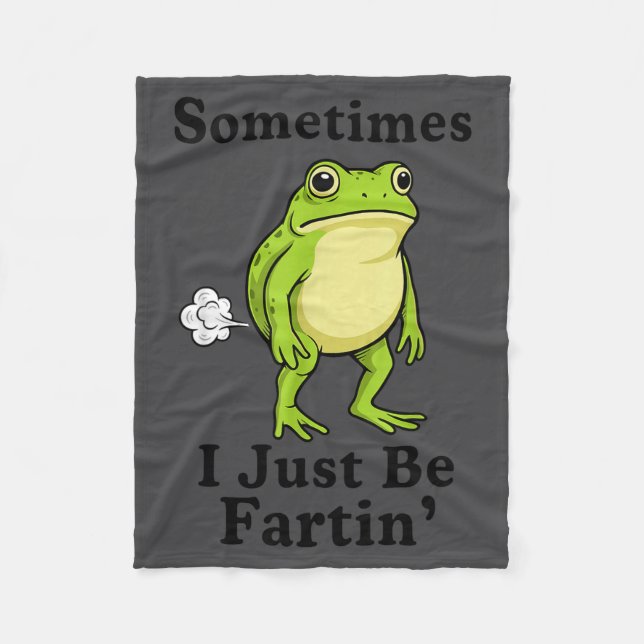 Epic Frog Fartin I Sometimes Just Fleece Blanket (Front)