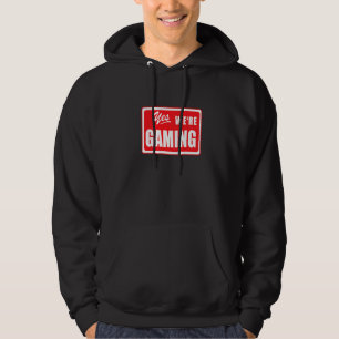 Epic Gamer Yes We're Gaming Geek video game saying Hoodie