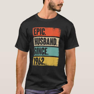 Epic Husband Since 1962 60 Year Wedding Anniversar T-Shirt