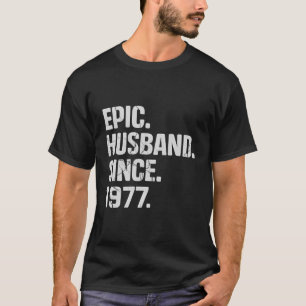 Epic Husband Since 1977 46Th Wedding Anniversary T-Shirt