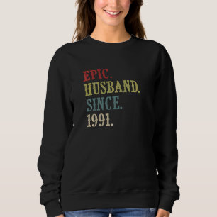 Epic Husband Since 1991 31st Wedding Aniversary Sweatshirt