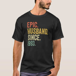 Epic Husband Since 1993 30 Years 30th Wedding Anni T-Shirt