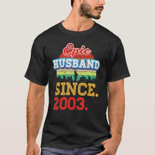 Epic Husband Since 2003 18th Wedding Anniversary 1 T-Shirt