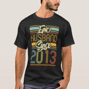 Epic Husband Since 2013 10 Year 10th Wedding Anniv T-Shirt