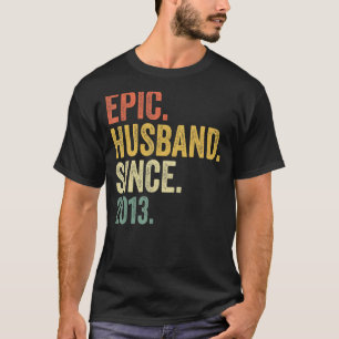 Epic Husband Since 2013 10 Years 10th Wedding Anni T-Shirt
