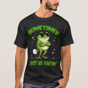 Epic I Frog Sometimes Embarrassing Just Farting T-Shirt