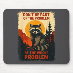 Epic Nature Raccoon Sarcastic Wildlife Outdoor Mouse Pad