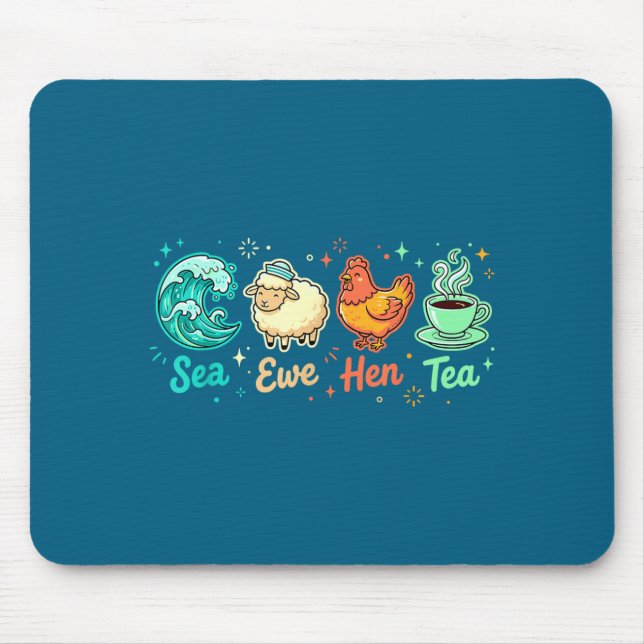 Epic Sea Ewe Tea Saying Hen Quote Mouse Pad (Front)