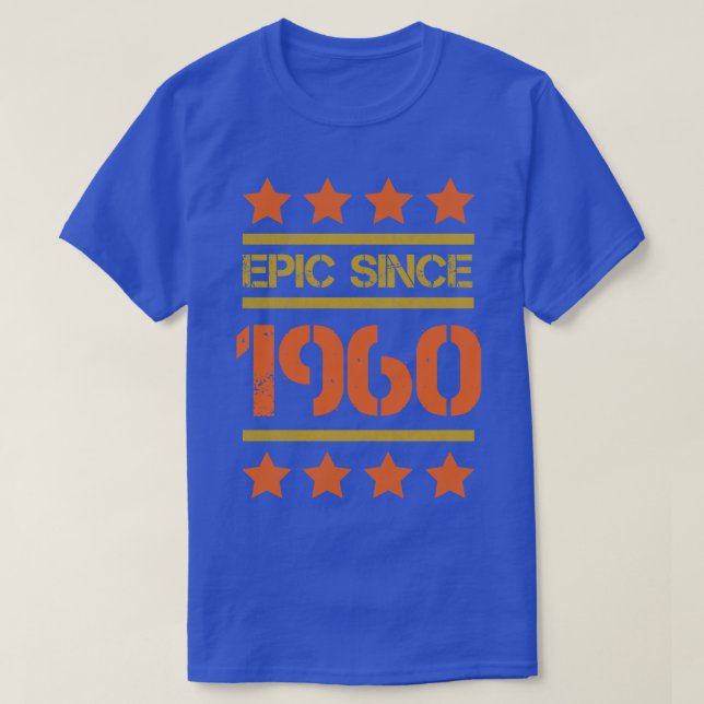Epic Since 1960 Family Birthday Gift BbayFather Mo T-Shirt (Design Front)