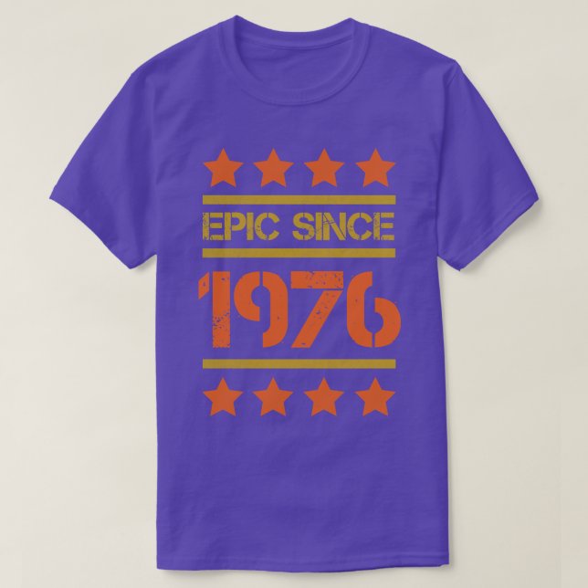 Epic Since 1976 Family Birthday Gift BbayFather Mo T-Shirt (Design Front)