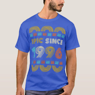 Epic Since 1996 Birthday Gift Family BbayGift T-Shirt