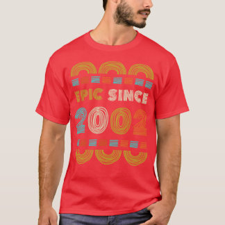 Epic Since 2002 Birthday Gift Family BbayGift T-Shirt