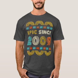 Epic Since 2009 Birthday Gift Family BbayGift T-Shirt