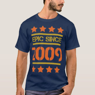 Epic Since 2009 Family Birthday Gift BbayFather Mo T-Shirt