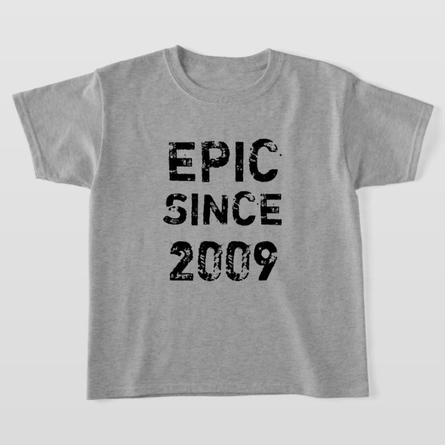 Epic since 2009 Teenager Birthday  T-Shirt (Laydown)