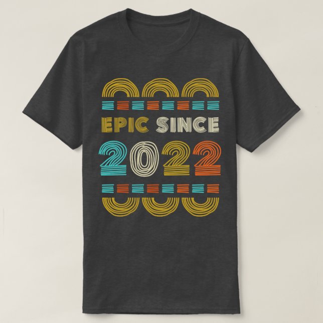 Epic Since 2022 Birthday Gift Family BbayGift T-Shirt (Design Front)