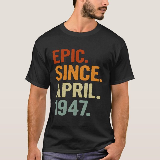 Epic Since April 1947 Style 74 74Th T-Shirt (Front)