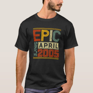 Epic Since April 2005 Vintage Boys Girls 17Th Birt T-Shirt