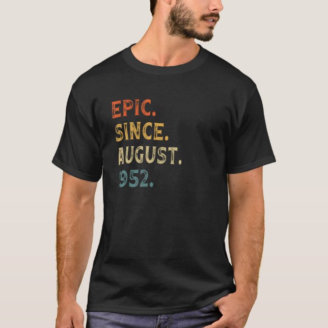 Epic Since August 1952 70 Years Old  70th Birthday T-Shirt (Front)