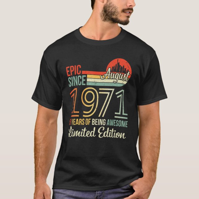Epic Since August 1971 51 Years Of Being Awesome L T-Shirt (Front)
