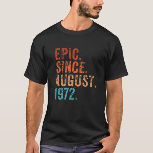 Epic Since August 1972 50Th Birthday Fifty Vintage T-Shirt