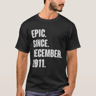 Epic Since December 2011 - Birthday Gift For 10 Ye T-Shirt
