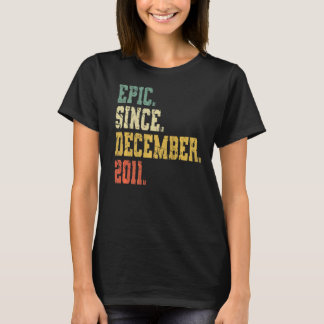 Epic Since December 2011  Boys Girls  11 Years Old T-Shirt