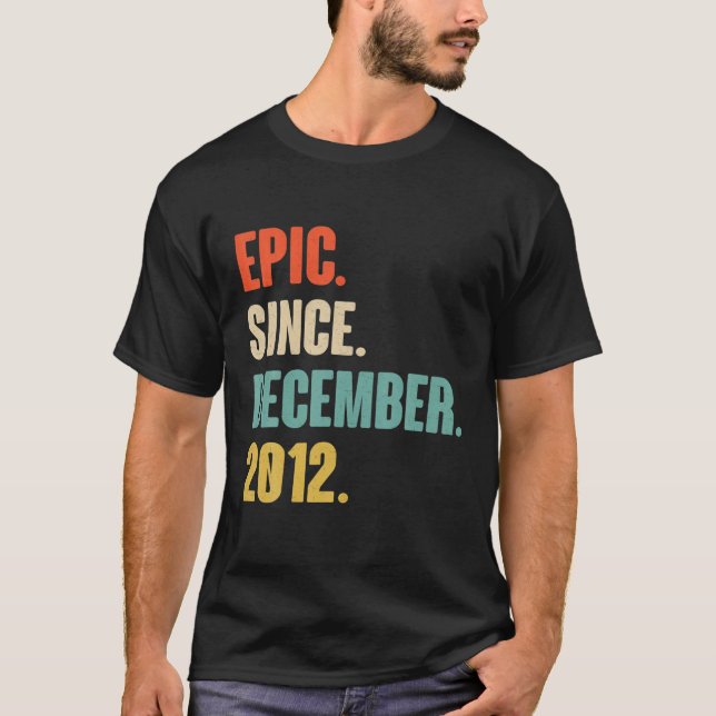 Epic Since December 2012 Birthday - Gift For 9 Yea T-Shirt (Front)