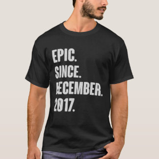 Epic Since December 2017 - Birthday Gift For 4 Yea T-Shirt