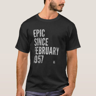 EPIC SINCE FEBRUARY 1957 65Th Birthday T-Shirt