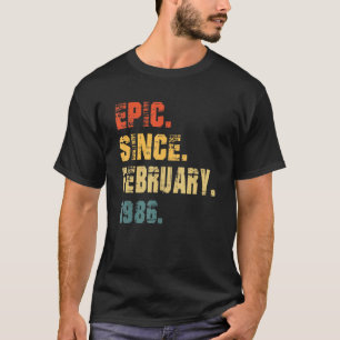 Epic Since February 1986 36th Birthday 36 Years Ol T-Shirt