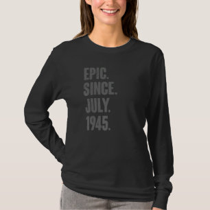 Epic Since July 1945 77 Year Old 77th Birthday T-Shirt