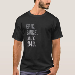 Epic Since July 1949 73rd Birthday Vintage 1949 T-Shirt