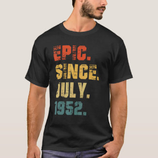 Epic Since July 1952 70th Birthday  70 Years Old T-Shirt