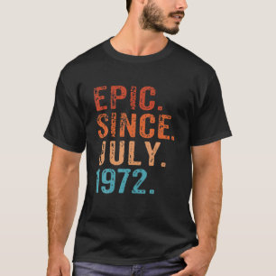 Epic Since July 1972 50Th Birthday Fifty Vintage R T-Shirt