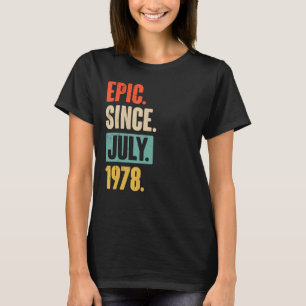 Epic Since July 1978  44 Year Old 44th Birthday T-Shirt