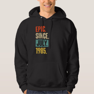 Epic Since July 1985 37 Year Old 37th Birthday Gi Hoodie
