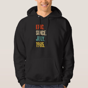 Epic Since July 1985 37 Year Old 37th Birthday Hoodie
