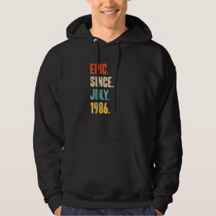 Epic Since July 1986 36 Year Old 36th Birthday Hoodie